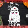 Boo Boo Crew Cute Nurse Costume SVG, Boo Boo Crew Cute SVG, Boo Ghost SVG, Nurse Costume SVG