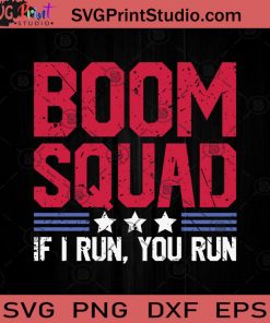 Boom Squad If I Run You Run SVG PNG EPS DXF Silhouette Cut Files