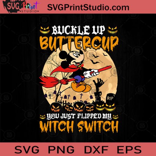 Buckle Up Buttercup Witch Switch Mickey SVG, Witch Switch SVG, Happy Halloween SVG EPS DXF PNG Cricut File Instant Download