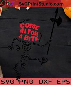 Come In For A Bite Skeleton Halloween SVG, Hallowen Skeleton SVG, Come In For A Bite Skeleton SVG