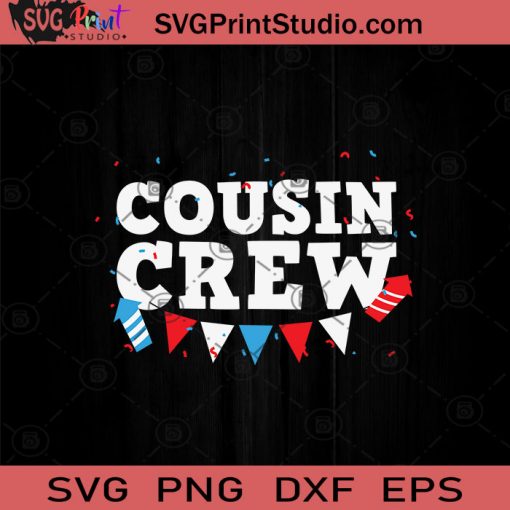 Cousin Crew 4th of July SVG PNG EPS DXF Silhouette Cut Files