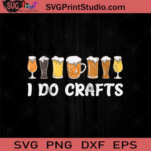 I Do Craft Beer Vintage SVG, I Do Craft Beer SVG, Drinking Alcohol SVG, Beer Lover SVG, Drinking Beer SVG
