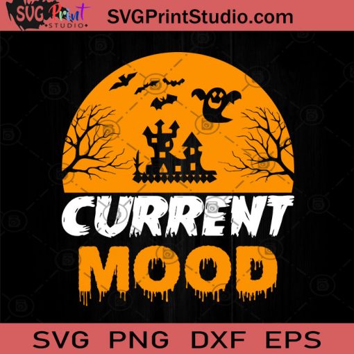 Current Mood Halloween SVG, Halloween Horror SVG, Halloween SVG EPS DXF PNG Cricut File Instant Download