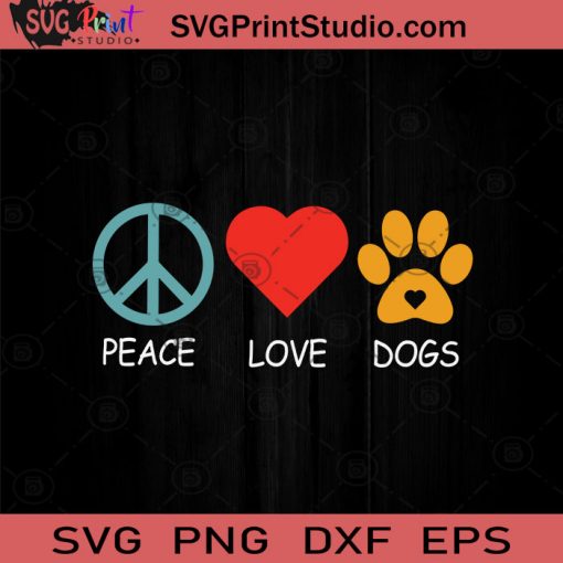 Dog Lover Peace Love Dogs SVG, Peace Love Dogs SVG, Hippie SVG EPS DXF PNG Cricut File Instant Download
