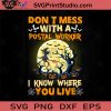 Don't Mess Witch A Postal Worker I Know Where You Live SVG, Witch SVG, Happy Halloween SVG EPS DXF PNG Cricut File Instant Download