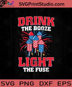 Drink The Booze Light The Fuse SVG PNG EPS DXF Silhouette Cut Files