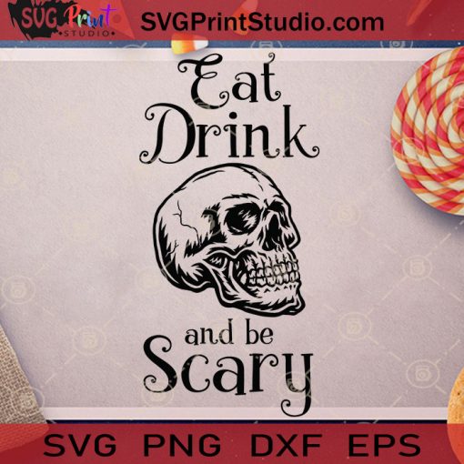 Eat Drink And Be Scary Skull Halloween SVG, Skull Halloween SVG, Eat Drink And Be Scary SVG
