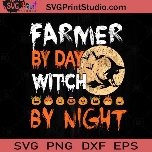 Farmer By Day Witch By Night SVG, Witch SVG, Happy Halloween SVG EPS DXF PNG Cricut File Instant Download