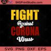 Fight Against Corona Virus SVG, Covid-19 SVG, Virus SVG, Social Distancing SVG, Quarantine SVG