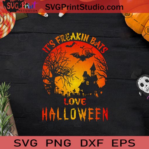 It's Freakin Bats Love Halloween SVG, Bats SVG, Happy Halloween SVG EPS DXF PNG Cricut File Instant Download