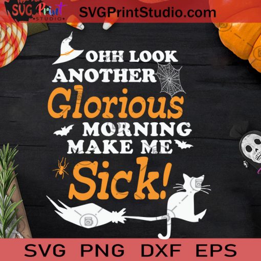 Glorious Morning Make Me Sick Fun Witch SVG, Witch Halloween SVG, Glorious Sick Witch SVG