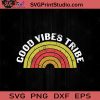 Good Vibes Tribe Boho Hippie SVG, Boho Rainbow SVG, Rainbow Hippie SVG, Hippie SVG EPS DXF PNG Cricut File Instant Download