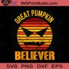 Great Pumpkin Believer Halloween SVG, Halloween Pumpkin SVG, Happy Halloween SVG EPS DXF PNG Cricut File Instant Download
