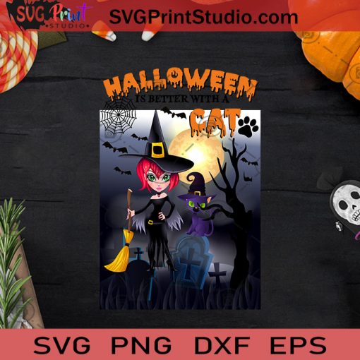Halloween Witch Is Better With A Cat SVG, Witch SVG, Happy Halloween SVG EPS DXF PNG Cricut File Instant Download