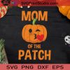 Halloween Mom Of The Pumpkin Patch SVG, Mom Of The Patch SVG, Halloween Pumpkin SVG