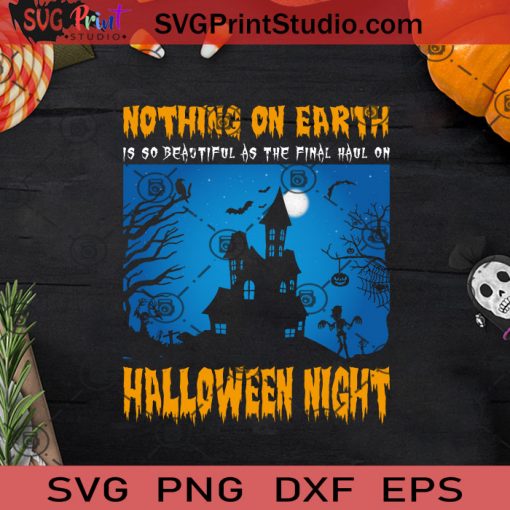 Nothing On Earth Halloween Night SVG, Halloween Night SVG, Halloween SVG EPS DXF PNG Cricut File Instant Download