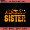 Halloween Sister SVG, Halloween Horror SVG, Happy Halloween SVG EPS DXF PNG Cricut File Instant Download