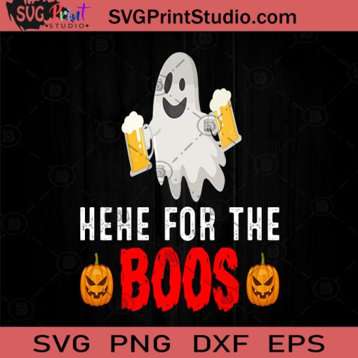 Hehe For The Boos Halloween SVG, Boos SVG, Happy Halloween SVG EPS DXF PNG Cricut File Instant Download