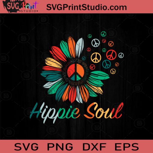 Hippie Soul Sunflower Hippie Color SVG, Sunflower Hippie SVG, Hippie SVG EPS DXF PNG Cricut File Instant Download