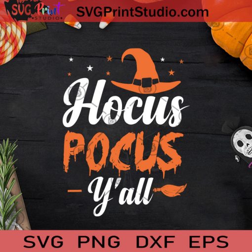Hocus Pocus Y'all Halloween SVG, Halloween Hocus Pocus SVG, Happy Halloween SVG EPS DXF PNG Cricut File Instant Download