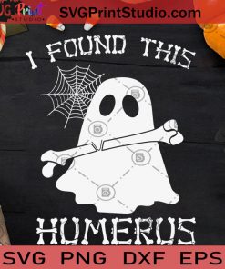 I Found This Humerus Funny Halloween SVG, Boo Halloween SVG, Boo Ghost SVG, I Found This Humerus SVG