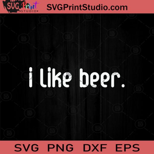 I Like Beer Minimalist Funny SVG, Drinking Beer SVG, Drinking Alcohol SVG, Beer Lover SVG