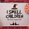 I Smell Children Teacher Life Halloween SVG PNG EPS DXF Silhouette Cut Files