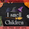 I Smell Children Witch Quote Halloween SVG, I Smell Children SVG, Witch Quote SVG, Witch Halloween SVG