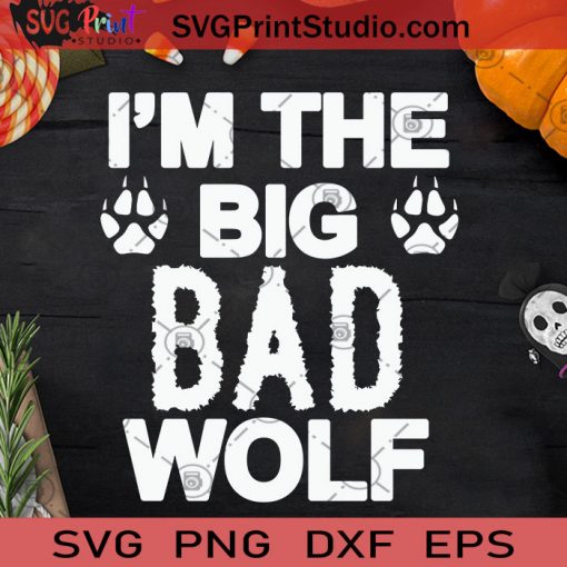 I'm The Big Bad Wolf Funny Halloween SVG, I'm The Big Bad Wolf SVG, Happy Halloween SVG