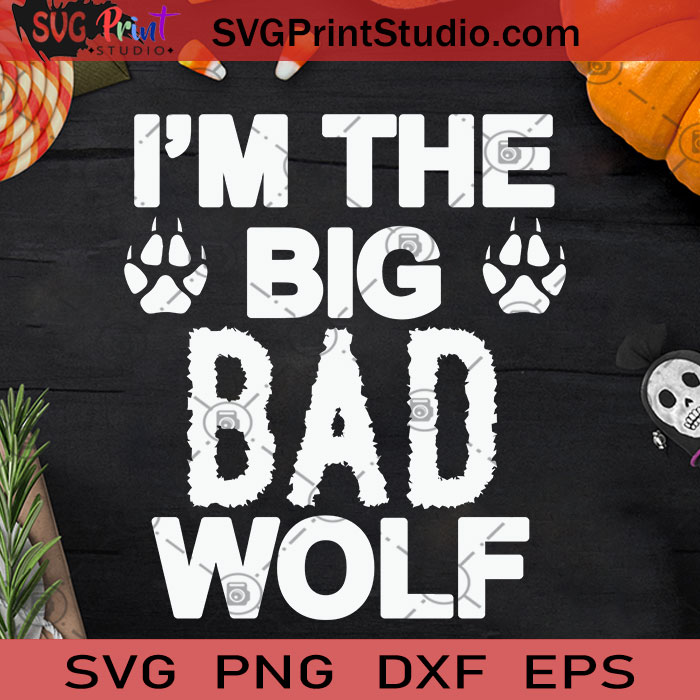 I'm The Big Bad Wolf Funny Halloween SVG, I'm The Big Bad Wolf SVG