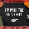 I'm With The Butterfly Halloween Costume SVG, I'm With The Butterfly SVG, Happy Halloween SVG
