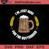 I'm Here For The Butterbeer SVG, Drinking Beer SVG, Drinking Alcohol SVG, Beer Lover SVG