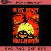 In My Heart Halloween SVG, Halloween Horror SVG, Happy Halloween SVG EPS DXF PNG Cricut File Instant Download