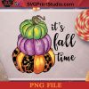 It's Fall Time PNG, Fall Time PNG, Fall PNG Instant Download