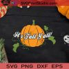 It's Fall Y'all Pumpkin Funny Halloween SVG, It's Fall Y'all Pumpkin SVG, Halloween Pumpkin SVG