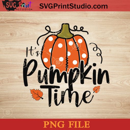 It's Pumpkin Time Halloween PNG, Pumpkin PNG, Happy Halloween PNG Instant Download