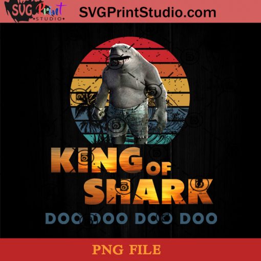 King Of Shark Doo Doo Doo Doo PNG, King Shark The Suicide Squad PNG, Suicide Squad Movie PNG Instant Download