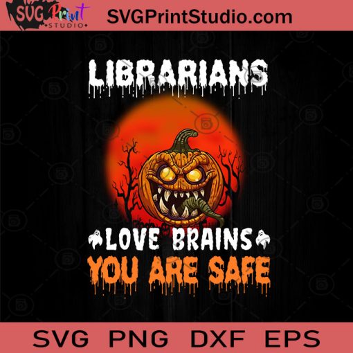 Librarians Love Brains You Are Safe Pumpkin SVG, Halloween Pumpkin SVG, Happy Halloween SVG EPS DXF PNG Cricut File Instant Download