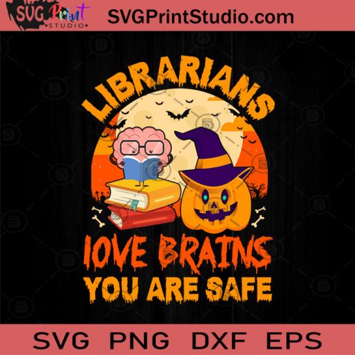 Librarians Love Brains You Are Safe Pumpkin SVG, Halloween Pumpkin SVG, Happy Halloween SVG EPS DXF PNG Cricut File Instant Download
