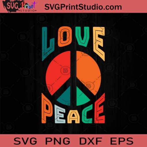 Love Peace Retro 60s Hippie SVG, Love Peace SVG, Hippie SVG EPS DXF PNG Cricut File Instant Download
