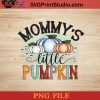 Mommy's Little Pumpkin Halloween PNG, Pumpkin PNG, Happy Halloween PNG Instant Download