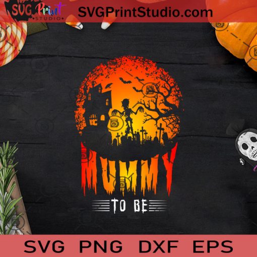 Mummy To Be Halloween SVG, Mummy Horror SVG, Halloween SVG EPS DXF PNG Cricut File Instant Download