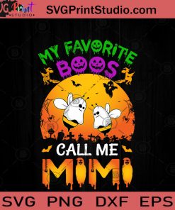 My Favorite Boos Call Me Mimi Halloween SVG, Boos SVG, Happy Halloween SVG EPS DXF PNG Cricut File Instant Download