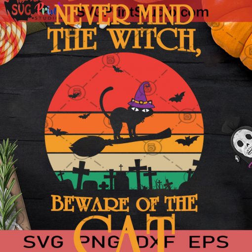 Nevermind The Witch Beware Of The Cat SVG, The Witch Cat SVG, Witch Halloween SVG