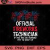 Official Firework Techinician July 4th SVG PNG EPS DXF Silhouette Cut Files