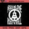Peace Love Rock And Roll SVG, Peace Love SVG, Hippie SVG EPS DXF PNG Cricut File Instant Download