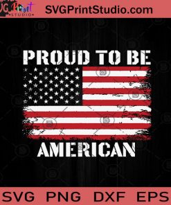 Proud Of American Patriotic SVG PNG EPS DXF Silhouette Cut Files