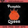 Pumpkin Queen Halloween SVG, Halloween Pumpkin SVG, Happy Halloween SVG EPS DXF PNG Cricut File Instant Download