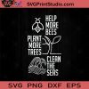 Hippie Help More Bees Plant More Trees Clean The Seas SVG