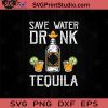 Save Water Drink Tequila SVG, Funny Tequila SVG, Tequila Time SVG, Lime Summer SVG